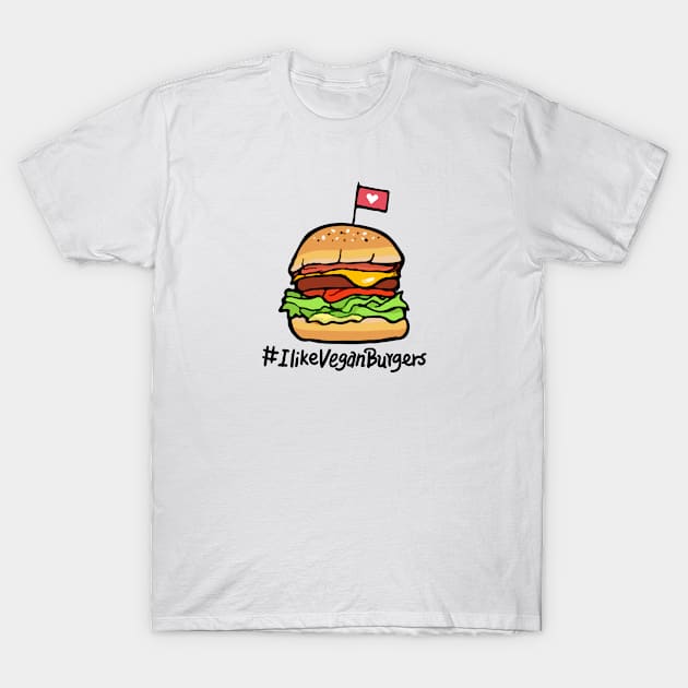 I LIKE VEGAN BURGERS T-Shirt by ChesswithJess